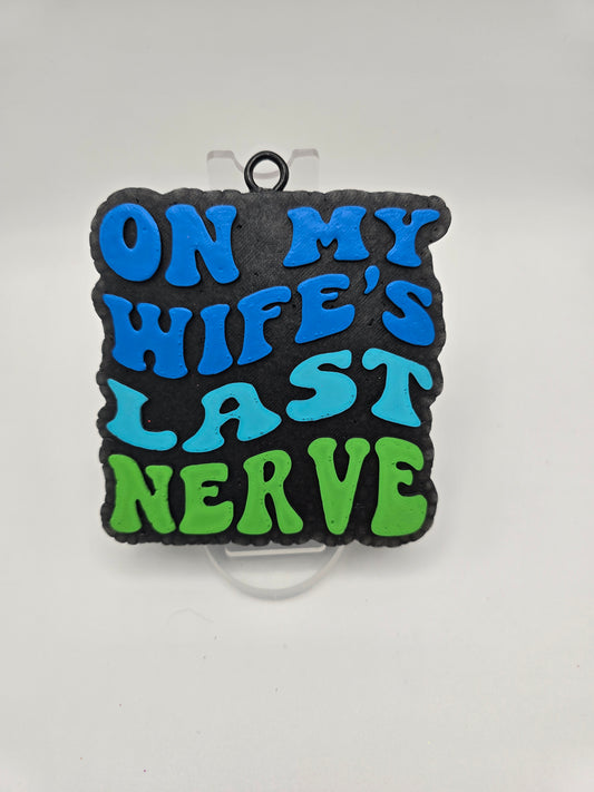 On My Wife's Last Nerve - Flannel (Copy)